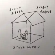 Cover art for "Stuck with U": a drawing of two people holding hands while inside a house. The song title, as well as Justin Bieber's and Ariana Grande's names, are written in pen