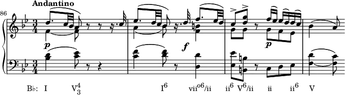 
    {
      #(set-global-staff-size 15)
      \override Score.SpacingSpanner.uniform-stretching = ##t
      \set Score.proportionalNotationDuration = #(ly:make-moment 1/8)
      \new PianoStaff <<
        \new Staff <<
            \new Voice \relative c'' {
               \override DynamicLineSpanner.staff-padding = #4
                \set Score.currentBarNumber = #86
                \bar ""
                \tempo "Andantino"
                \clef treble \key bes \major \time 3/4
                \stemUp
                d8.^( c32 bes a8) r r r16. c32 
                es8.^( d32 c bes8) r16. d32\f f8.^( es32 d)
                c8^> <d g>^> r8 f16^( es) es^( d) d^( c)
                \stemNeutral bes4( a8)
                }
            \new Voice \relative c' {
                \stemDown
                f4_~\p f8 s s4
                a4_( bes8) s <f b>4
                g8 g s g\p f es
                }
            >>
        \new Staff <<
            \new Voice \relative c' {
                \clef bass \key bes \major \time 3/4
                <bes d>4(_\markup { \concat { \translate #'(-5.5 . 0) { "B♭:   I" \hspace #7 "V" \combine \raise #1 \small 4 \lower #1 \small 3  \hspace #23 "I" \raise #1 \small "6" \hspace #6 "vii" \raise #1 \small "o6" "/ii" \hspace #4 "ii" \raise #1 \small "6" \hspace #1 "V" \raise #1 \small "6" "/ii" \hspace #4 "ii" \hspace #5.2 "ii" \raise #1 \small "6" \hspace #3 "V" } } }
                <c es>8) r r4
                <c f>4( <d f>8) r <d, d'>4
                <es es'>8 <b b'> r c d es
                <f_~ d'>4( <f c'>8)
                }
            >>
    >> }
