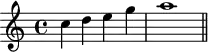 
X:1
K:C
c2 d2 e2 g2 | a8 ||
