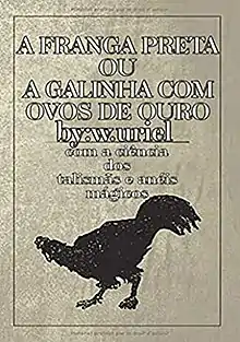 A FRANGA PRETA OU A GALINHA COM OVOS DE OURO