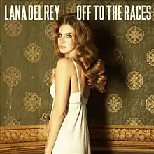 Lana Del Rey - Off to the Races