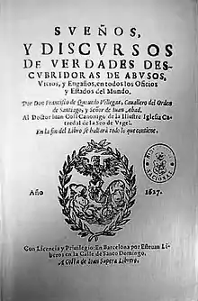 Francisco de Quevedo, "Sueños y discursos de verdades descubridoras de abusos, vicios y engaños, en todos los oficios y estados del mundo", publicado em Barcelona por Esteban Liberós às custas de Juan Sapera, em 1627