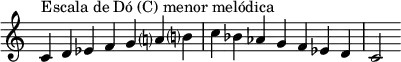 {
\override Score.TimeSignature #'stencil = ##f
\relative c' {
\clef treble \time 7/4
c4^\markup { Escala de Dó (C) menor melódica } d es f g a!? b!?
c bes aes g f es d
c2
}
}